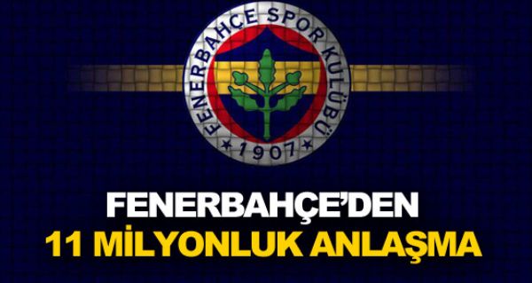 Fenerden 11 milyonluk anlama